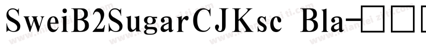 SweiB2SugarCJKsc Bla字体转换